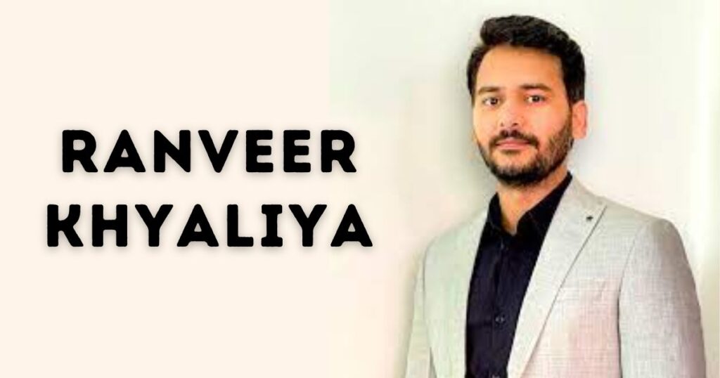 Ranveer Khyaliya: A Visionary Leader in India’s Fintech Revolution ranveer khyaliya